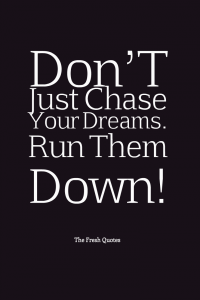 thumbnail_Don’T-Just-Chase-Your-Dreams_-Run-Them-Down